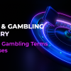 Casino & Gambling Glossary – The Basic Gambling Terms and Phrases