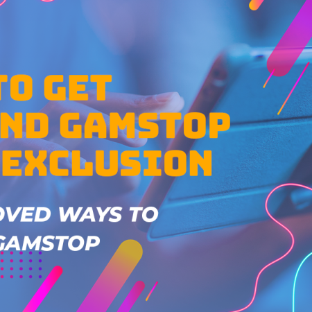 How to Get Around GamStop Self-Exclusion